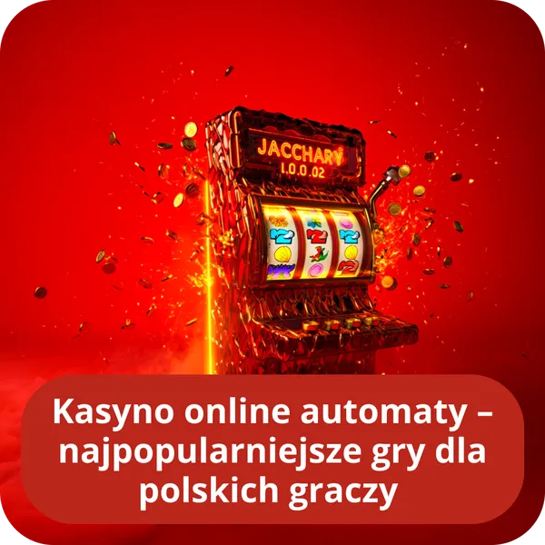 Kasyno online automaty – najpopularniejsze gry dla polskich graczy